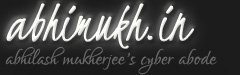 abhimukh.in | Abhilash Mukherjee's cyber adobe